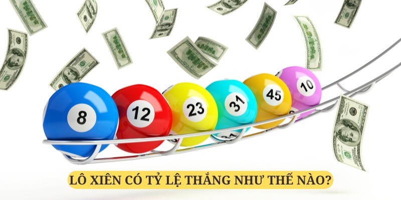 Một số tỷ lệ trả thưởng cụ thể của lô xiên là gì tại nhà cái 69VN